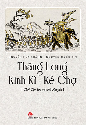 Thăng Long Kinh Kì - Kẻ Chợ - Tây Sơn Và Nhà Nguyễn