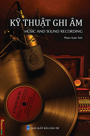 Kỹ Thuật Ghi Âm - Music And Sound Recording