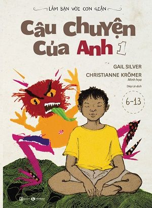 LÀM BẠN VỚI CƠN GIẬN CÂU CHUYỆN CỦA ANH 1