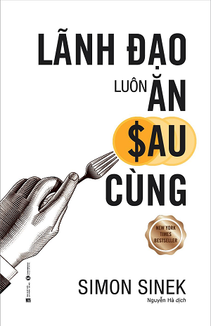 Lãnh đạo luôn ăn sau cùng - Tái bản 2020