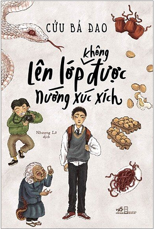 Lên Lớp Không Được Nướng Xúc Xích - Cửu Bả Đao