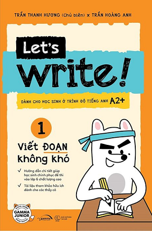 Let’s Write! - Viết Đoạn Không Khó - Tập 1 - Trần Thanh Hương, Trần Hoàng Anh
