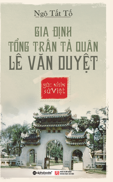 Góc Nhìn Sử Việt - Gia Định Tổng Trấn Tả Quân Lê Văn Duyệt