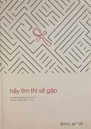 Hãy Tìm Thì Sẽ Gặp (Trích dẫn Kinh Thánh theo chủ đề) - Nguyễn Thị Ngọc Diễm biên soạn