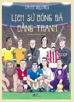 LỊCH SỬ BÓNG ĐÁ BẰNG TRANH