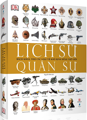 Lịch Sử Quân Sự - Bách khoa thư các loại vũ khí định hình thế giới