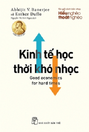 Kinh Tế Học Thời Khó Nhọc - Abhijit V. Banerjee; Esther Duflo