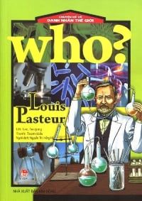 Chuyện kể về danh nhân thế giới - Louis Pasteur