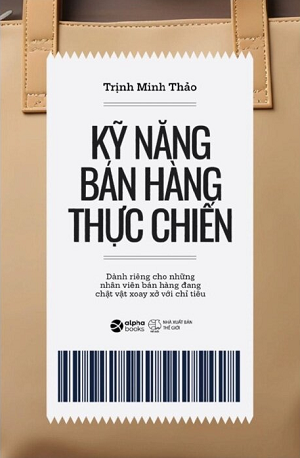 Kỹ Năng Bán Hàng Thực Chiến - Trịnh Minh Thảo