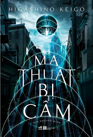 Ma Thuật Bị Cấm - Higashino Keigo