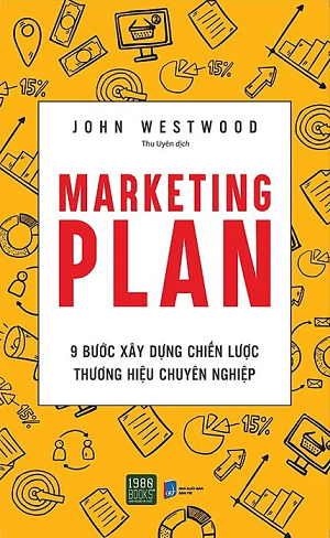 Marketing Plan - 9 Bước Xây Dựng Chiến Lược Thương Hiệu Chuyên Nghiệp - John Westwood