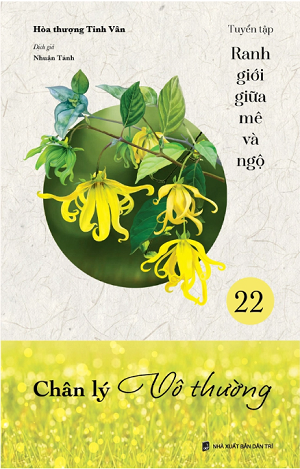 Chân lí vô thường - Ranh giới giữa mê và ngộ tập 22
