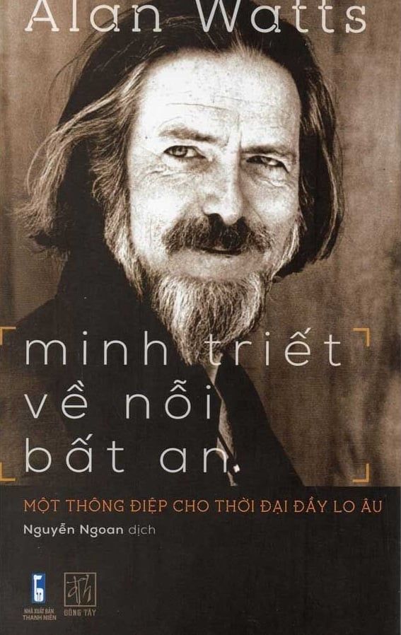 Minh triết về nỗi bất an: Một thông điệp cho thời đại đầy lo âu (Tái Bản 2023) - Alan Watts