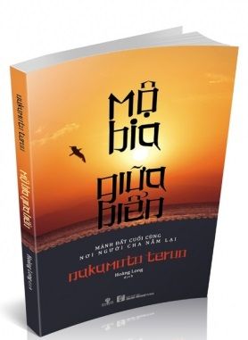MỘ BIA GIỮA BIỂN - MẢNH ĐẤT CUỐI CÙNG NƠI NGƯỜI CHA NẰM LẠI