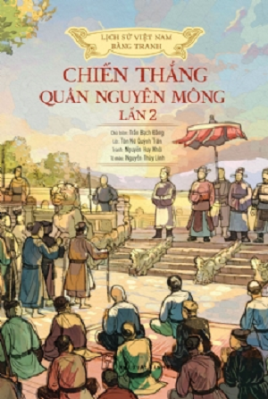 Lịch Sử Việt Nam Bằng Tranh - CHIẾN THẮNG QUÂN NGUYÊN MÔNG LẦN 2