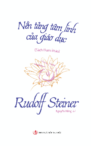 Nền tảng tâm linh của giáo dục (Tái bản 2023) - Rudolf Steiner