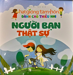 Tuyển Chọn Những Câu Chuyện Hay Nhất Dành Cho Thiếu Nhi - Người bạn thật sự (Tập 2)