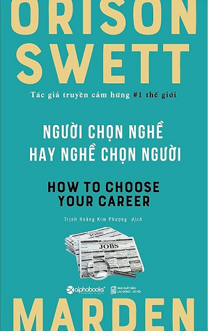 NGƯỜI CHỌN NGHỀ HAY NGHỀ CHỌN NGƯỜI - Tái bản 2020