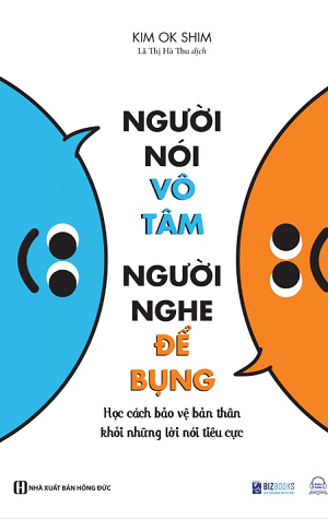 Người nói vô tâm, người nghe để bụng - Học cách bảo vệ bản thân khỏi những lời nói tiêu cực - Kim Ok Shim