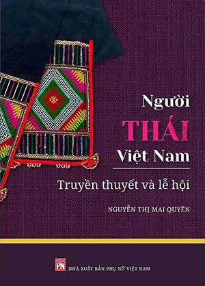 Người Thái Việt Nam - Truyền Thuyết Và Lễ Hội - Nguyễn Thị Mai Quyên