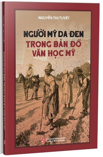 Người Mỹ Da Đen Trong Bản Đồ Văn Học Mỹ - Nguyễn Thị Tuyết