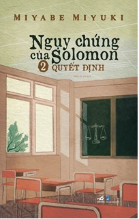 Ngụy Chứng Của Solomon - Tập 2: Quyết định - Miyabe Miyuki