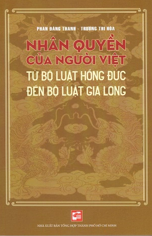 Nhân Quyền Của Người Việt (Từ Bộ Luật Hồng Đức Đến Bộ Luật Gia Long) - Phan Đăng Thanh, Trương Thị Hòa