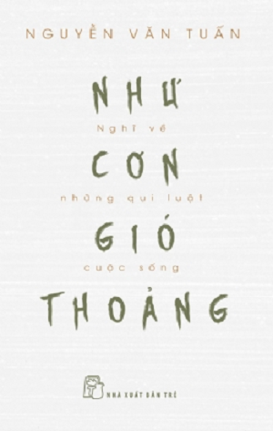 Như Cơn Gió Thoảng - Nghĩ Về Những Quy Luật Cuộc Sống