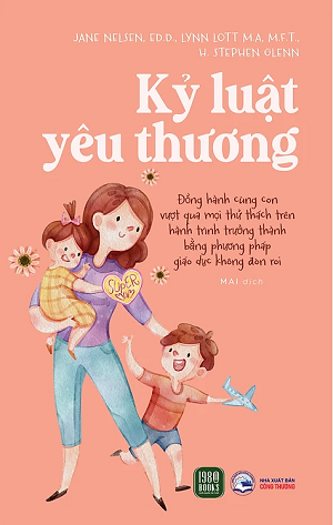 Kỷ Luật Yêu Thương - Jane Nelsen, Lynn Lott, H. Stephen Glenn