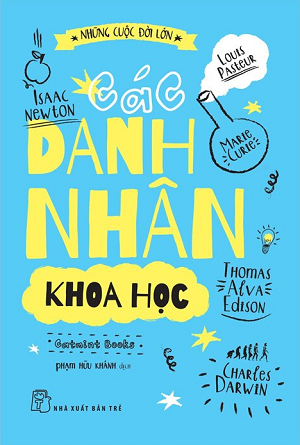Những Cuộc Đời Lớn - Các Danh Nhân Khoa Học - Catmint Books