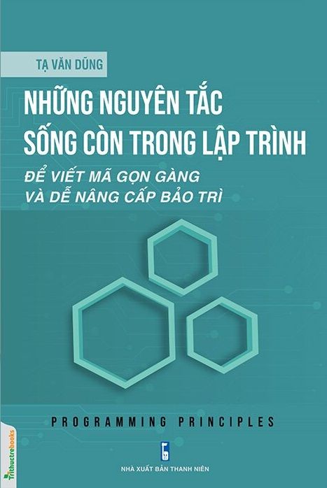 Những Nguyên Tắc Sống Còn Trong Lập Trình - Tạ Văn Dũng