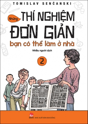 Những thí nghiệm đơn giản bạn có thể làm ở nhà - Tập 2