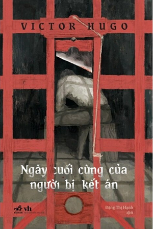 Ngày Cuối Cùng Của Người Bị Kết Án - Victor Hugo
