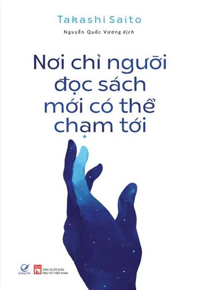 Nơi Chỉ Người Đọc Sách Mới Có Thể Chạm Tới (Tái Bản 2024) - Takashi Saito