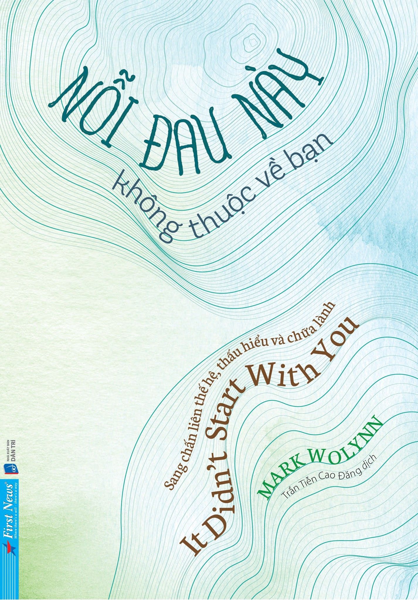 Nỗi Đau Này Không Thuộc Về Bạn - Mark Wolynn