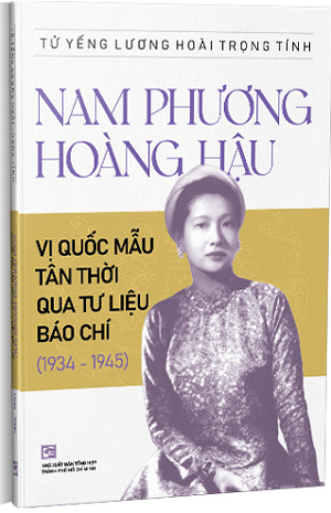 Nam Phương Hoàng Hậu - Vị quốc mẫu tân thời qua tư liệu báo chí (1934-1945) - Tử Yếng Lương Hoài Trọng Tính