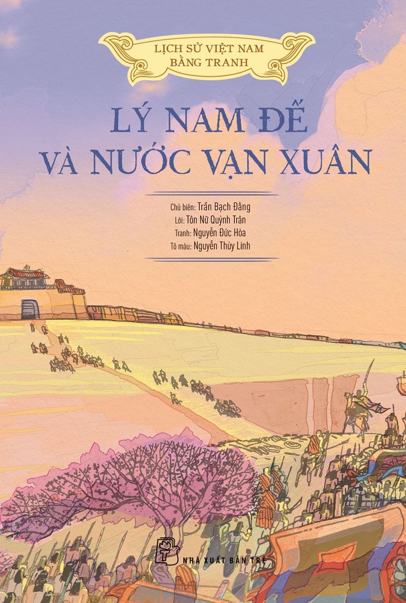 Lịch Sử Việt Nam Bằng Tranh - Lý Nam Đế Và Nước Vạn Xuân