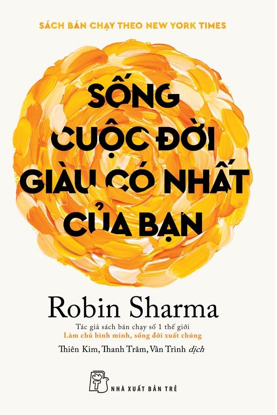 Sống cuộc đời giàu có nhất của bạn