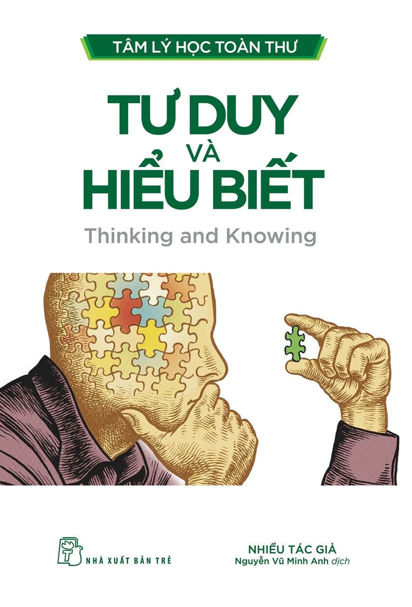Tâm Lý Học Toàn Thư: Tư Duy Và Hiểu Biết - Nhiều tác giả