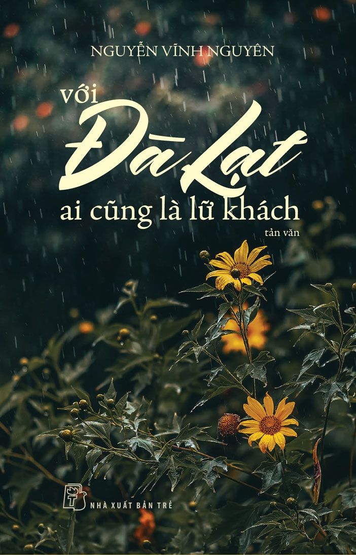 Với Đà Lạt, Ai Cũng Là Lữ Khách: Tản Văn (Tái Bản 2024) - Nguyễn Vĩnh Nguyên