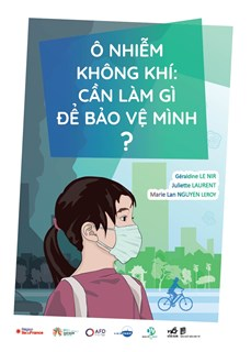 Ô NHIỄM KHÔNG KHÍ: CẦN LÀM GÌ ĐỂ BẢO VỆ MÌNH - Géraldine LE NIR , Juliette Laurent , Marie Lan NGUYEN LEROY