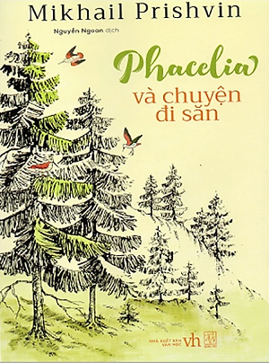 Phacelia Và Chuyện Đi Săn - Mikhail Prishvin