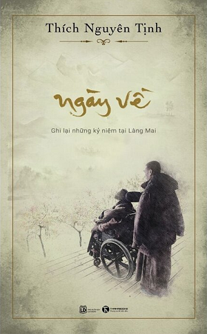 Ngày Về - Ghi Lại Những Kỷ Niệm Tại Làng Mai - Thích Nguyên Tịnh