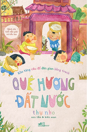 Kho Tàng Câu Đố Dân Gian Bằng Tranh - Quê Hương Đất Nước - Thụ Nho