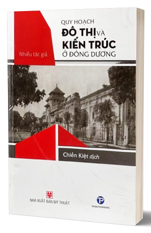 Quy Hoạch Đô Thị Và Kiến Trúc Ở Đông Dương - Nhiều Tác Giả