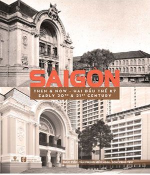 SÀI GÒN THEN & NOW - SÀI GÒN HAI ĐẦU THẾ KỶ