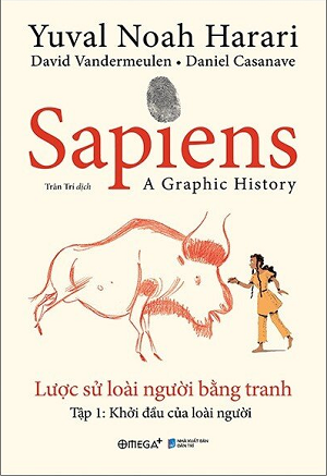 Sapiens - Lược Sử Loài Người Bằng Tranh - Tập 1: Khởi Đầu Của Loài Người