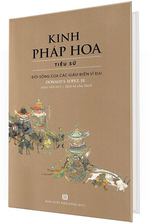 Kinh Pháp Hoa: Tiểu Sử - Đời Sống Của Các Giáo Điển Vĩ Đại (Bìa Cứng)