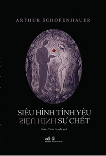 Siêu Hình Tình Yêu, Siêu Hình Sự Chết - Tái bản 2023 - Arthur Schopenhauer