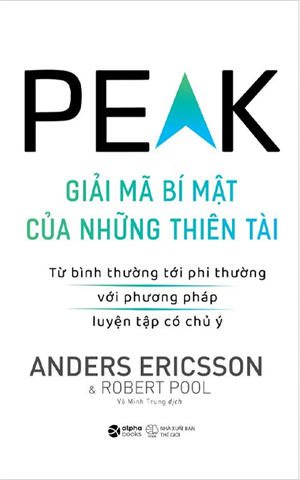 Peak - Giải Mã Bí Mật Của Những Thiên Tài - Anders Ericsson, Robert Pool